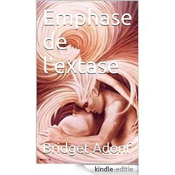 Emphase de l'extase (French Edition) [Kindle-editie]