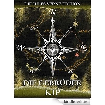 Die Gebrüder Kip: Voll Illustriert und biographisch kommentiert (German Edition) [Kindle-editie]