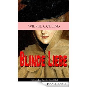 Blinde Liebe (Vollständige Ausgabe: Band 1&2): Krimi-Klassiker (German Edition) [Kindle-editie]