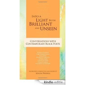 Into a Light Both Brilliant and Unseen: Conversations with Contemporary Black Poets (Sarah Mills Hodge Fund Publication) [Kindle-editie]