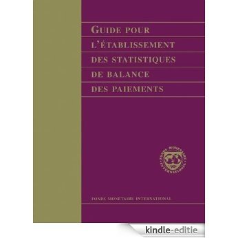 Guide Pour L'établissement des Statistiques de Balance des Paiements: (Manuals & Guides) [Kindle-editie]