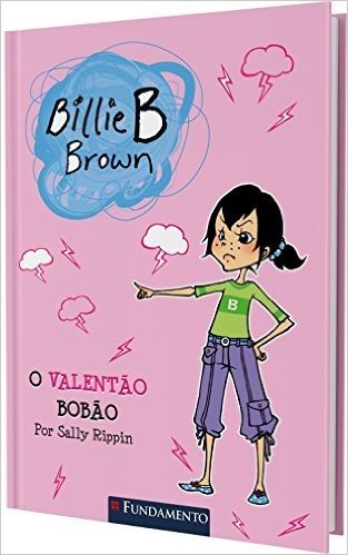 O Valentão Bobão - Coleção Billie B. Brown