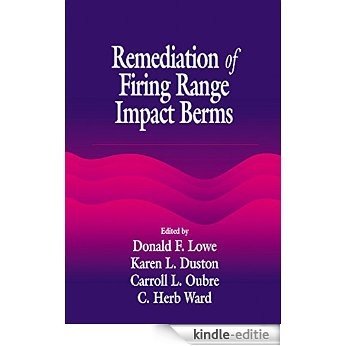 Remediation of Firing Range Impact Berms (AATDF Monograph Series) [Print Replica] [Kindle-editie]