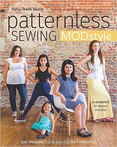 Patternless Sewing Mod Style: Just Measure, Cut & Sew for the Perfect Fit! - 24 Garments for Women and Girls