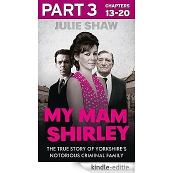 My Mam Shirley - Part 3 of 3 (Tales of the Notorious Hudson Family, Book 3) [Kindle-editie]