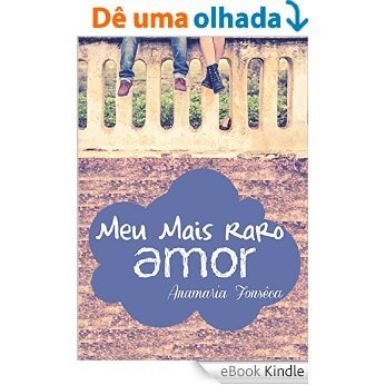 Meu Mais Raro Amor (Coleção Amores (Im)perfeitos) [eBook Kindle]