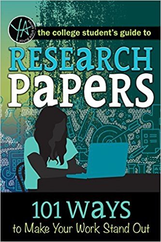 The College Student's Guide to Research Papers: 101 Ways to Make Your Work Stand Out