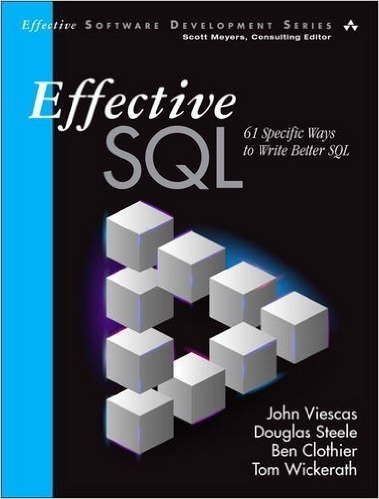 Effective SQL: 61 Specific Ways to Write Better SQL