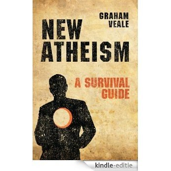 New Atheism: A Survival Guide (English Edition) [Kindle-editie]
