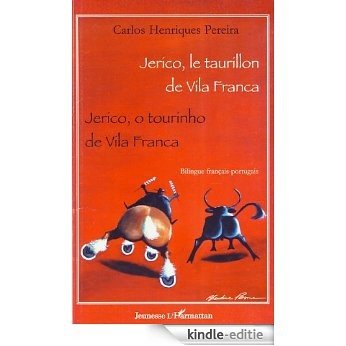 Jerico, le taurillon de Vila Franca: Jerico, o tourinho de Vila Franca (Jeunesse l'Harmattan) [Kindle-editie]