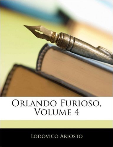 Orlando Furioso, Volume 4
