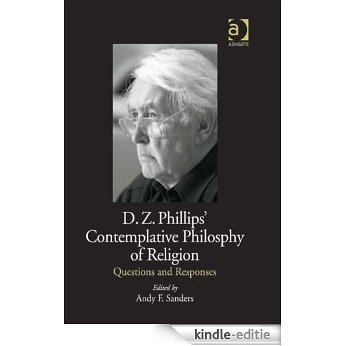 D.Z. Phillips' Contemplative Philosophy of Religion: Questions and Responses [Kindle-editie]