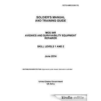 STP 9-94R12-SM-TG Soldier's Manual and Training Guide MOS 94R Avionics and Survivability Equipment Repairer Skill Levels 1 and 2   June 2014 (English Edition) [Kindle-editie]