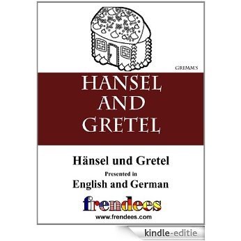 Hansel and Gretel Presented by Frendees Dual Language English/German [Translated] (English Edition) [Kindle-editie]