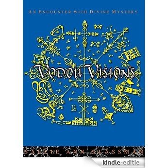 Vodou Visions: An Encounter with Divine Mystery [Kindle-editie]