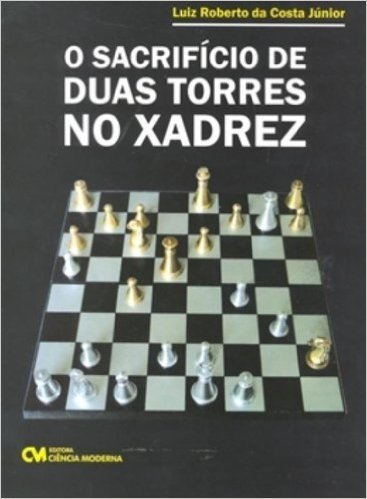 Sacrificio De Duas Torres No Xadrez, O