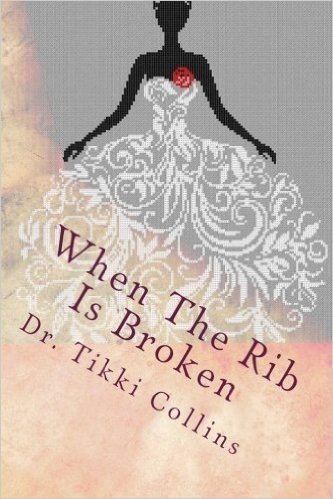 When the Rib Is Broken: Healing Gods Daughter