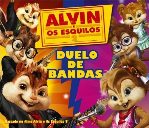 Alvin E Os Esquilos 2. Duelo De Bandas