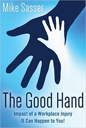 The Good Hand: Impact of a Workplace Injury: It Can Happen to You!