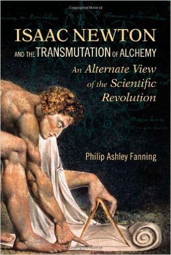 Isaac Newton and the Transmutation of Alchemy: An Alternate View of the Scientific Revolution