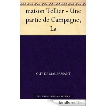 maison Tellier - Une partie de Campagne, La (French Edition) [Kindle-editie]