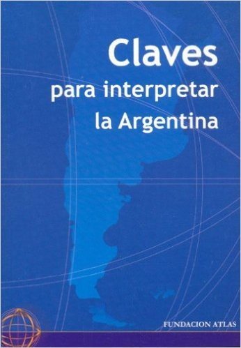 Claves Para Interpretar La Argentina