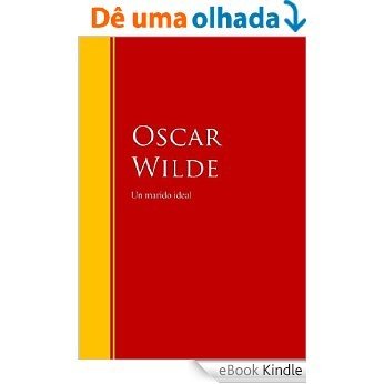 Un marido ideal: Biblioteca de Grandes Escritores (Spanish Edition) [eBook Kindle]