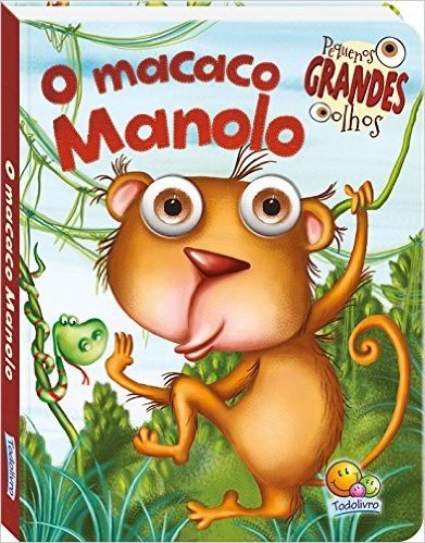 O Macaco Manolo - Coleção Pequenos Grandes Olhos