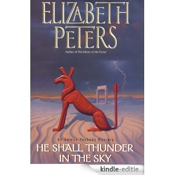 He Shall Thunder in the Sky: An Amelia Peabody Mystery [Kindle-editie]
