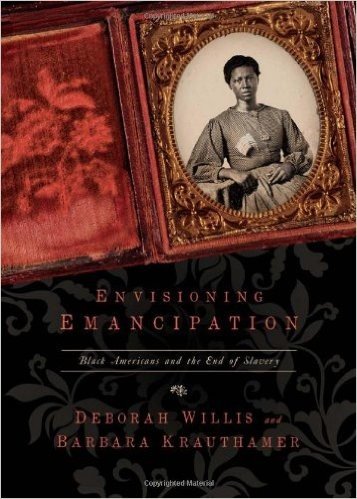 Envisioning Emancipation: Black Americans and the End of Slavery
