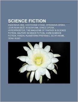 Science Fiction: Enderova Hra, Cestovani V ASE, Dysonova Sfera, Leva Ruka Bo I, Kyberpunk, Space Opera, Hyperprostor