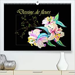 Dessins de fleurs (Premium, hochwertiger DIN A2 Wandkalender 2021, Kunstdruck in Hochglanz): Dessins au crayon de couleur (Calendrier mensuel, 14 Pages ) (CALVENDO Art)