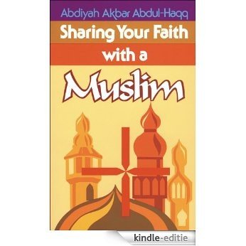 Sharing Your Faith With A Muslim [Kindle-editie]