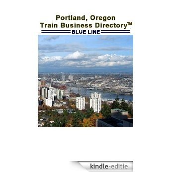 Portland 'Blue Line' Light Rail Train Business Directory Travel Guide (English Edition) [Kindle-editie]