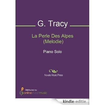 La Perle Des Alpes (Melodie) [Kindle-editie]