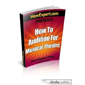 How To Audition For a Musical - Your Step-By-Step Guide To Auditioning For a Musical (English Edition) [Kindle-editie]