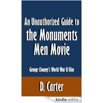 An Unauthorized Guide to the Monuments Men Movie: George Clooney's World War II Film [Article] (English Edition) [Kindle-editie] beoordelingen
