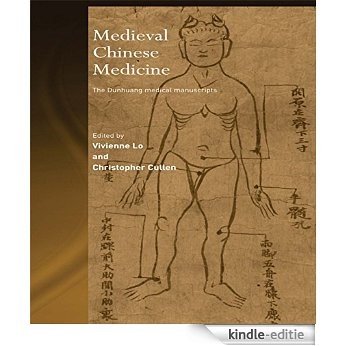 Medieval Chinese Medicine: The Dunhuang Medical Manuscripts (Needham Research Institute Series) [Kindle-editie]