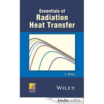Essentials of Radiation Heat Transfer (Ane/Athena Books) [Kindle-editie]