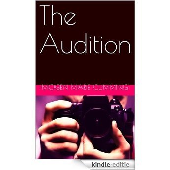 The Audition (First Timers Book 2) (English Edition) [Kindle-editie]