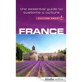 France - Culture Smart!: The Essential Guide to Customs & Culture [Kindle-editie]