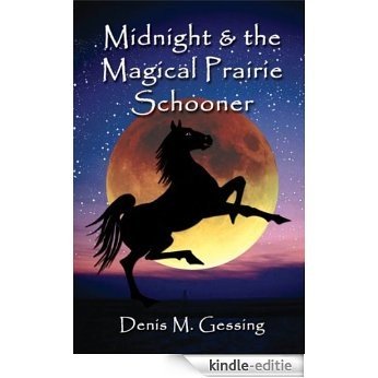 Midnight and the Magical Prairie Schooner (English Edition) [Kindle-editie]