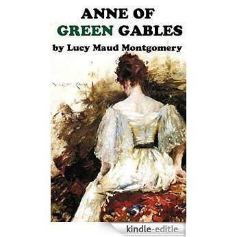 ANNE OF GREEN GABLES (Annotated) (Anne Shirley Series Book 1) (English Edition) [Kindle-editie]