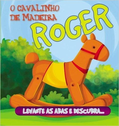 Roger, O Cavalinho De Madeira