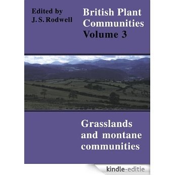 British Plant Communities: Volume 3, Grasslands and Montane Communities [Kindle-editie]