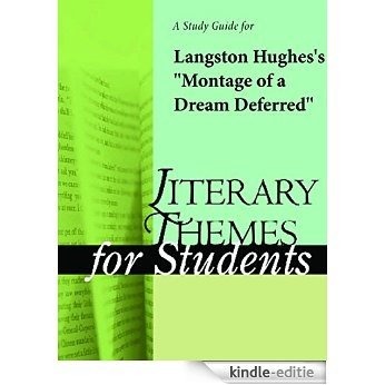 A Study Guide for Hughes's Montage of a Dream Deferred (Literary Themes for Students) [Kindle-editie]