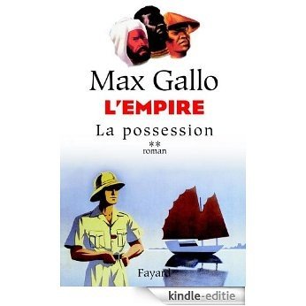 L'Empire, tome 2 : La possession (Littérature Française) (French Edition) [Kindle-editie]