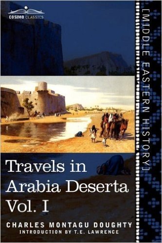 Travels in Arabia Deserta, Vol. I (in Two Volumes)