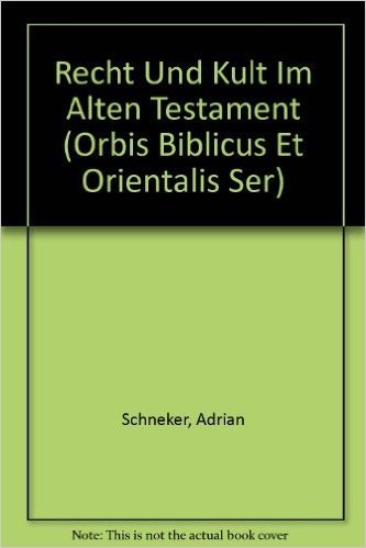 Recht Und Kult Im Alten Testament: Achtzehn Studien