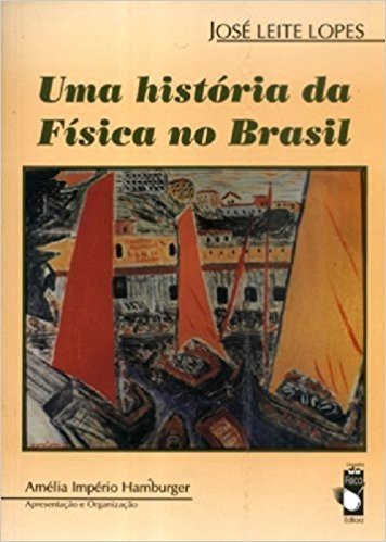 Uma História Da Fisica No Brasil